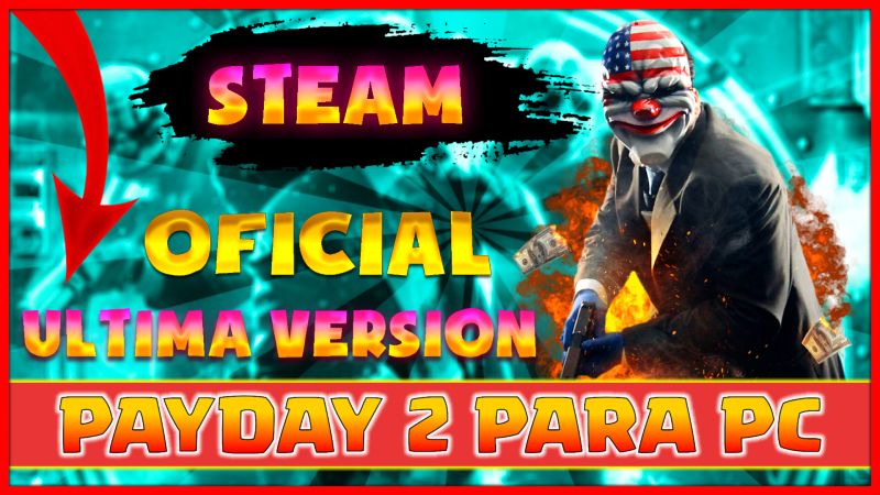 Payday 2 pc ultima version